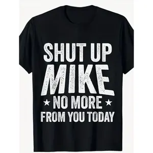 Comical Shut Up Mike Pattern T shirt Crafted from Cotton Featuring Elastic Comfort Short Sleeves and Bold White Text Design