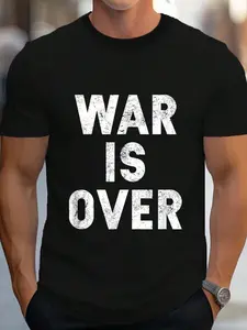 100% Cotton War Is Over T-Shirt - Anti War Peace Promoting Tee T-Shirt Women's Men's Graphic Tee Crew Neck summer vacation Tops