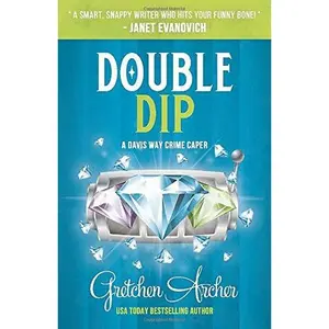 USED-Double Dip: A Davis Way Crime Caper Book 2 (The Davis Way Crime Caper Series) by Gretchen Archer (Paperback)