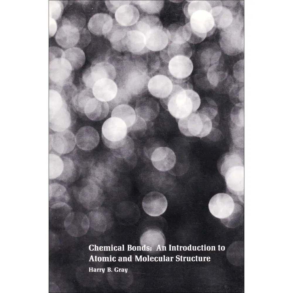 USED Book - Chemical Bonds: An introduction to atomic and molecular structure by Gray, Harry B. (Paperback) - english