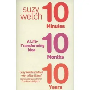 USED-10-10-10 : 10 Minutes, 10 Months, 10 Years - A Life-Transforming Idea by Suzy Welch (Paperback)