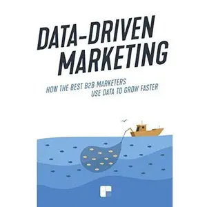 USED-Data-Driven Marketing: How the best B2B marketers use data to grow faster by Clearbit (Paperback)