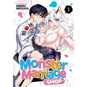 Monster Marriage Shop Vol. 1 -- Kaworu Watashiya - Paperback