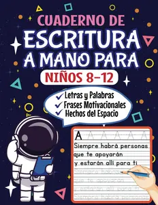 Cuaderno de Escritura a Mano Para Niños 8-12: Práctica de Escritura en Imprenta con Temática Espacial y Letras, Palabras, Hechos