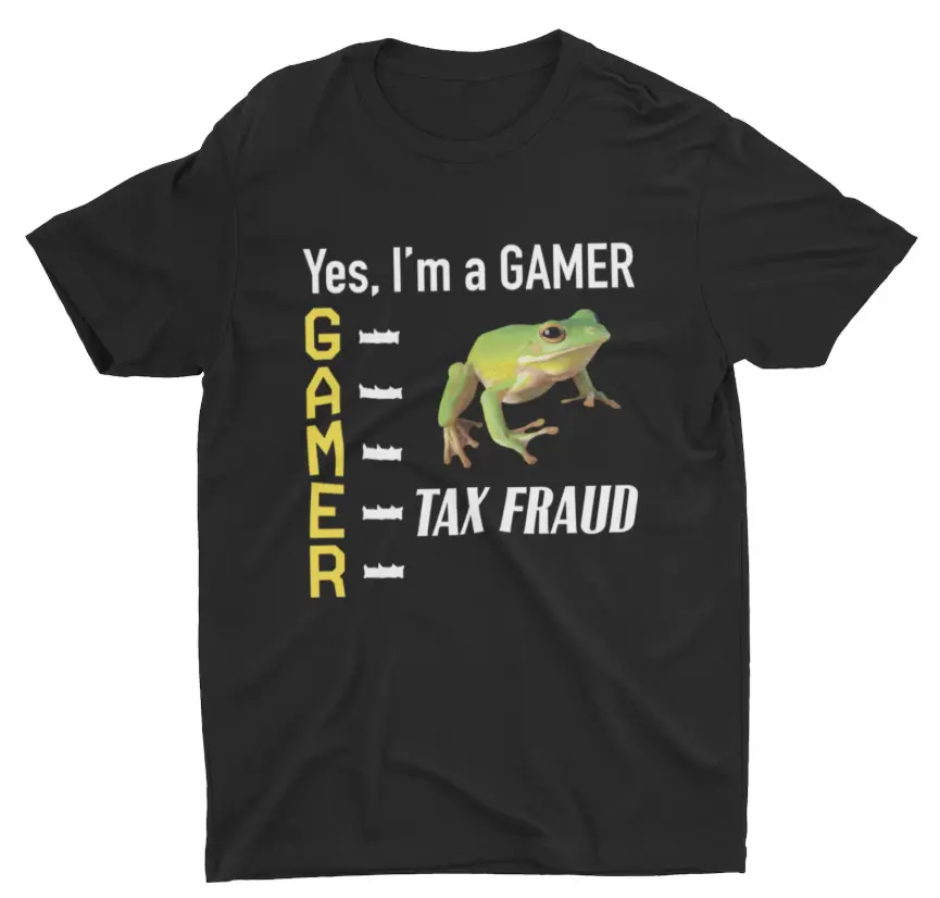 Tax Fraud Gamer Meme Shirt, Funny Unisex T-shirt, Short Sleeve Tee, Weird Shirt, Funny Shirt, Cringe Shirt