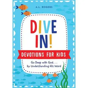 USED-Dive In! Devotions for Kids: Go Deep with God. . .by Understanding His Word by Rogers, A. L. (Paperback)