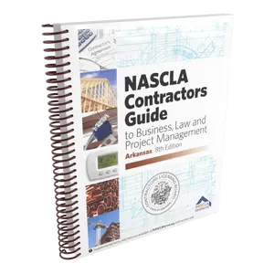 Arkansas NASCLA Contractors Guide to Business Law and Project Management 7th Edition