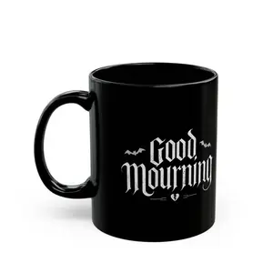 Good Mourning Coffee Mug | Emo Coffee Cup for Mourning Lovers | Black | 11 oz