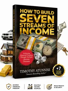"Timothy Atunnise" How to Build 7 Streams of Income Paperback, Finance & Passive Income Book, Money Mindset Guide, Actionable Advice for Entrepreneurs, Wealth-Building 2025 Christmas Gift, Online Business-Focused Financial Independence Resource
