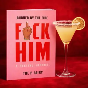 Burned By The Fire; “Fck Him” Healing Journal