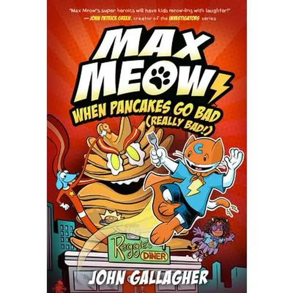 Max Meow 6: When Pancakes Go Bad (Really Bad!): (A Graphic Novel) -- John Gallagher, Hardcover