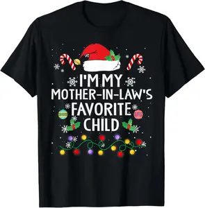 100%cotton I'm My Mother In Laws Favorite Child From Mother-In-Law Xmas T-Shirt