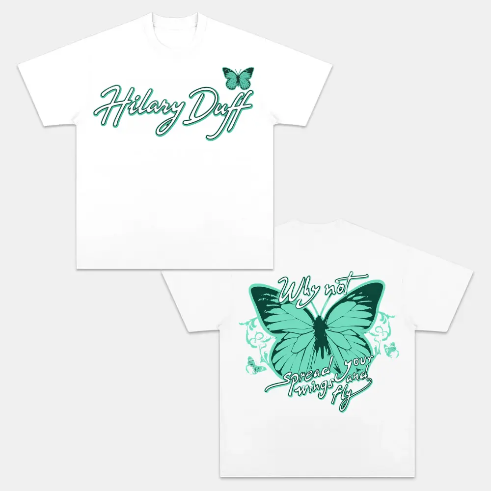 HilaryDuff Butterfly Shirt, Why Not Spread Your Wings and Fly Tee, Double Sided Pop Singer Graphic T-Shirt, Y2K Aesthetic Vintage Style Tee, Heavyweight Cotton Oversized Streetwear Shirt