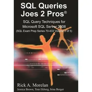 USED-SQL Queries Joes 2 Pros: SQL Query Techniques For Microsoft SQL Server 2008, Volume 2 (SQL Exam Prep) by Rick A Morelan (Paperback)
