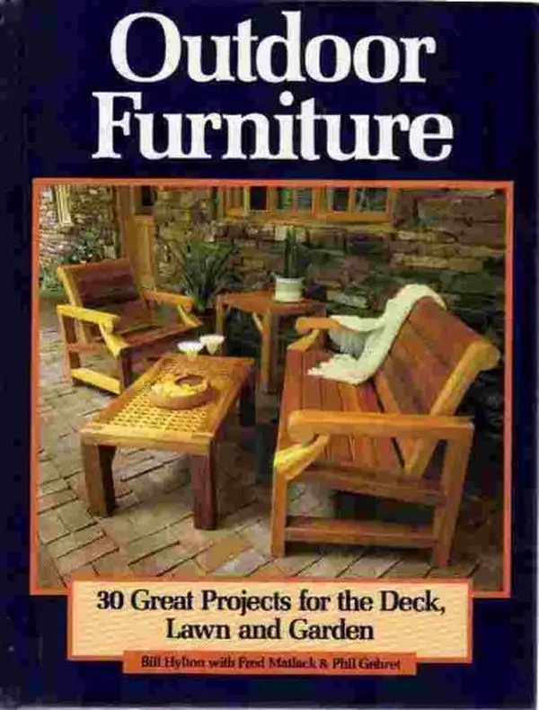 USED Book - Outdoor Furniture: 30 Great Projects for the Deck, Lawn and Garden by Bill Hylton (Hardcover) - english