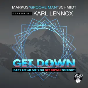 Schmidt, Marcus / Lennox, Karl - Get Down (Baby Let Me See You Get Down Tonight)  [COMPACT DISC - CD]