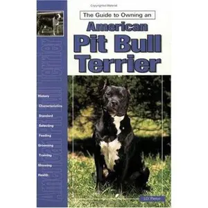 USED-The Guide to Owning a Pit Bull Terrier by J. D. Pierce (Paperback)