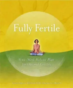 USED-Fully Fertile: A 12-Week Holistic Plan for Optimal Fertility by Elisabeth Heller (Paperback)