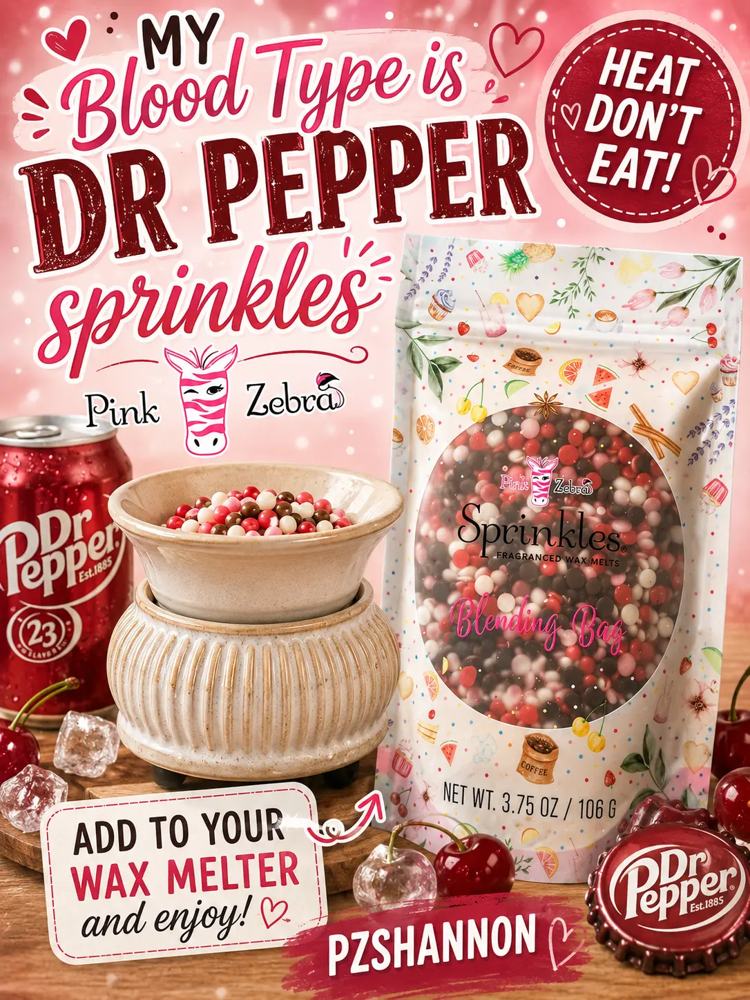 My Blood type is DR PEPPER Pink Zebra sprinkles fragrance wax melts, 1~3.75 ounce bag
