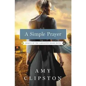 USED-A Simple Prayer by Clipston, Amy (Paperback)