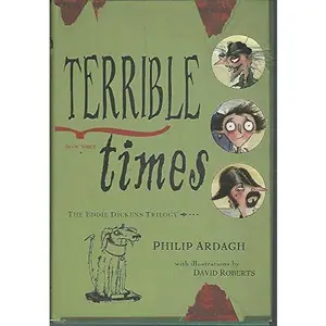 USED Book - Terrible Times- The Eddie Dickens Trilogy by Philip Ardagh (Paperback) - english