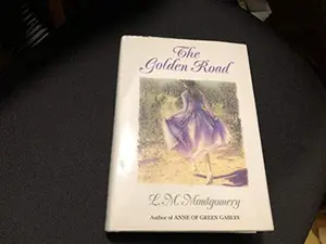 USED Book - The Golden Road by L.M. Montgomery (Hardcover) - english