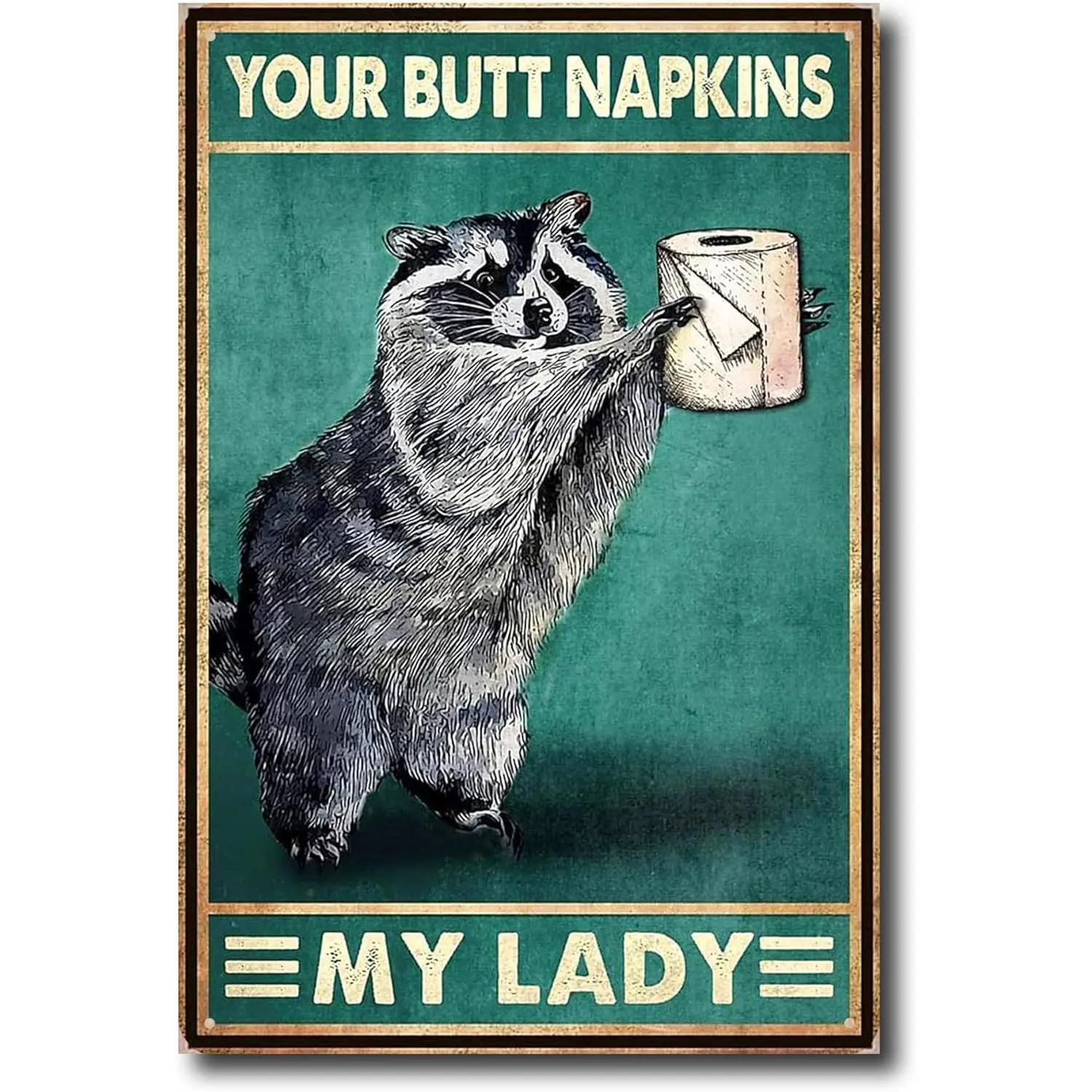 Funny Bathroom Decor Your Butt Napkins My Lady Sign - 8X12 Tin Funny Wall Decor - Raccoon Decor - Funny Bathroom Signs Wall Decor - Bathroom Wall Decorations