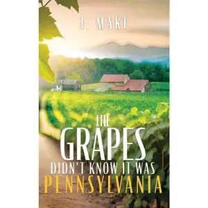 USED-The Grapes Didn't Know it Was Pennsylvania by Maki, J. (Hardcover)