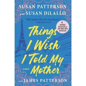 Things I Wish I Told My Mother -- Susan Patterson - Hardcover