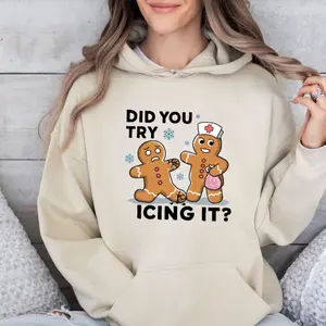 Did You Try Icing It Hoodiet, Funny Nurse Shirt, Gingerbread Nurse Tee, Humorous Medical Apparel, Nurse Holiday Shirt, Healthcare Worker Shirt nurse life