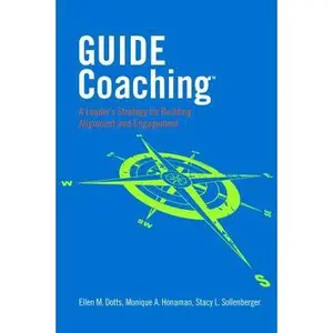USED-GUIDE Coaching: A Leader's Strategy for Building Alignment and Engagement by Monique A Honaman (Paperback)