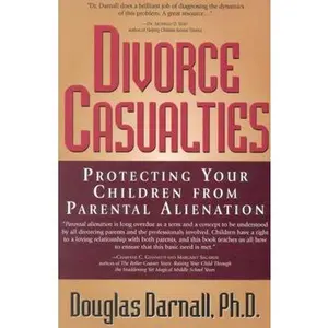USED-Divorce Casualties: Protecting Your Children From Parental Alienation by Darnall, Douglas (Paperback)