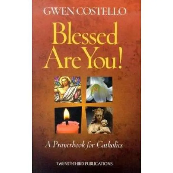 USED-Blessed Are You!: A Prayerbook for Catholics by Gwen Costello (Hardcover)