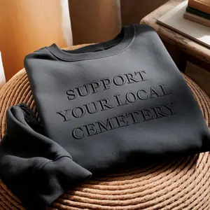 Support Your Local Cemetery Embroidered Sweatshirt – Goth Dark Humor Pullover, Spooky Streetwear for Halloween & Everyday Wear