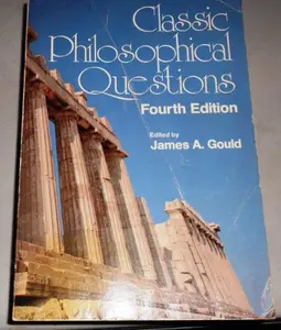 USED-Classic Philosophical Questions by James A. Gould (Paperback)