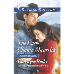 USED-The Last-Chance Maverick: Now a Harlequin Movie, Art of Falling in Love! (Montana Mavericks: 20 Years in the Saddle!, 5) by Christyne Butler (Unknown)