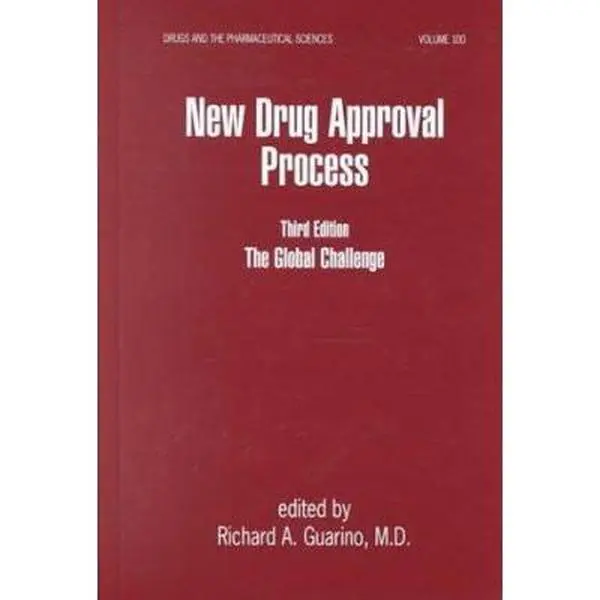 USED-New Drug Approval Process 3rd Edition: The Global Challenge (Drugs and the Pharmaceutical Sciences) by Guarino, Richard A. (Hardcover)