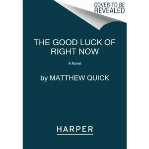 USED-The Good Luck of Right Now by Quick, Matthew (Paperback)