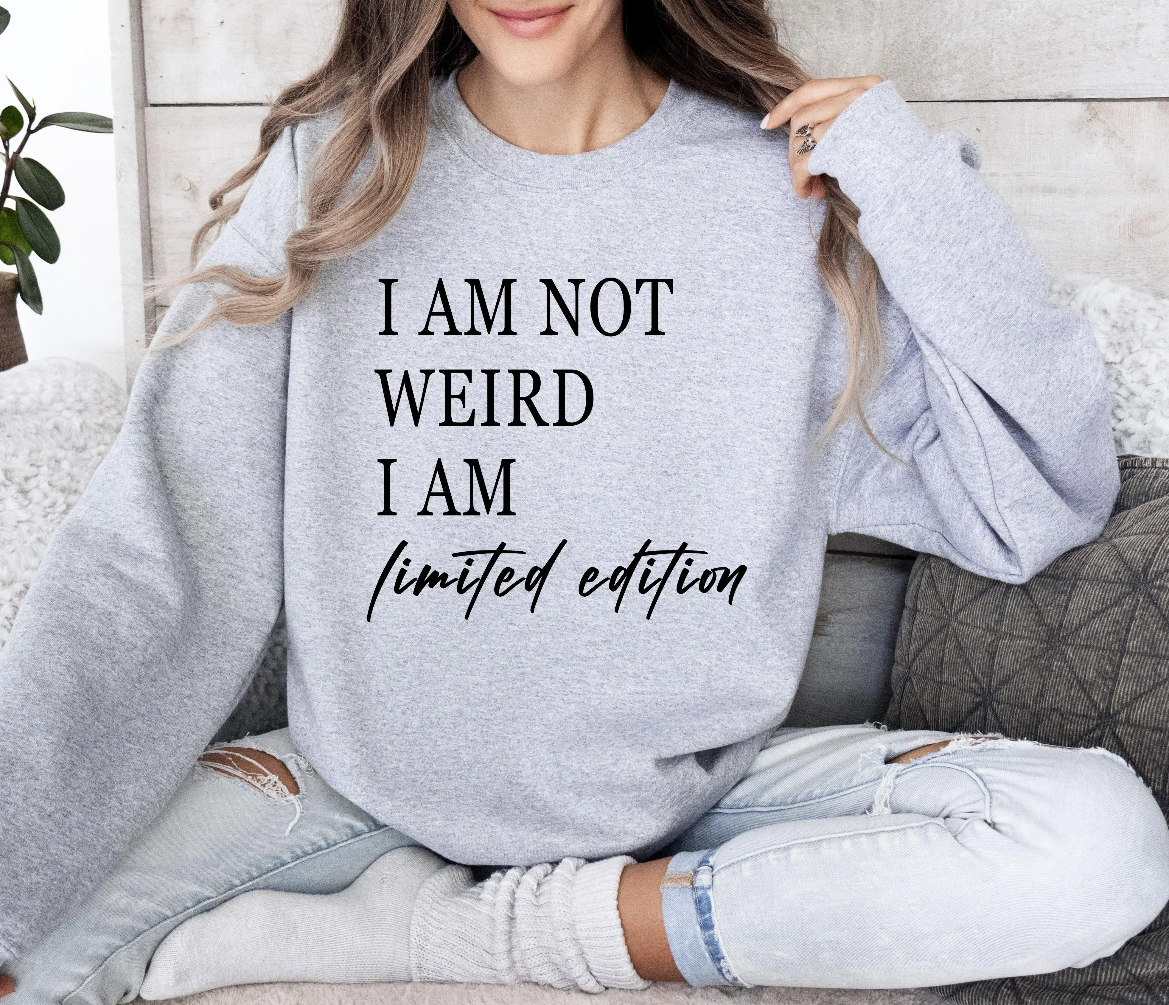 Not Weird, Limited Edition Funny Sweatshirt, Sarcastic College Sweatshirt, Women's Crew Neck, Crewneck