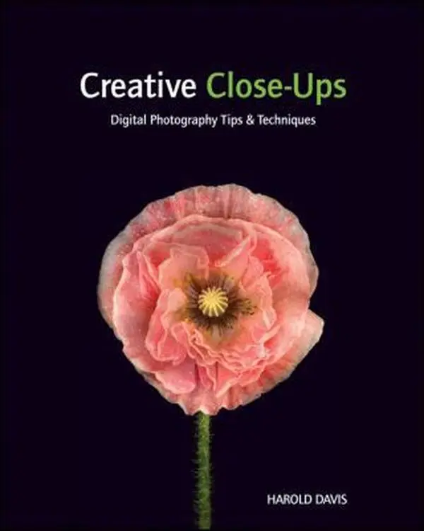Used Book - Creative Close-Ups: Digital Photography Art Tutorial Tips and Techniques by Harold Davis (Paperback, English)