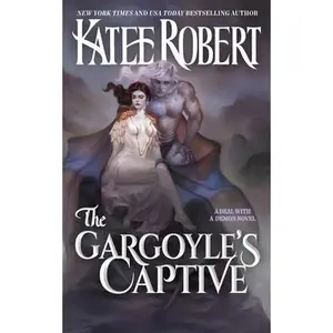 The Gargoyle's Captive -- Katee Robert - Paperback