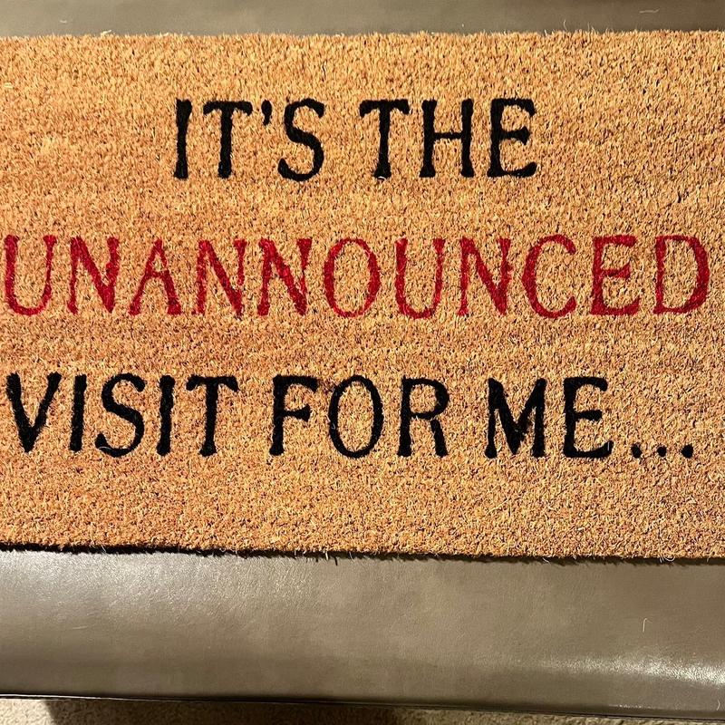 It’s The Unannounced  For Me Custom Doormat