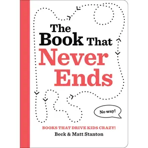 Books That Drive Kids CRAZY!: The Book That Never Ends