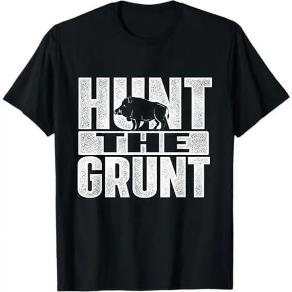 Hunt The Grunt - Boar Hunting Wild Hog Hunter T-Shirt