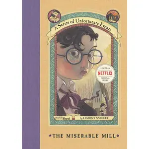 A Series of Unfortunate Events #4: The Miserable Mill by Lemony Snicket||Brett Helquist||Michael Kupperman [Hardback Book]