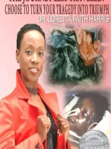 The Journey Less Traveled: Choose to Turn Your Tragedy into Triumph