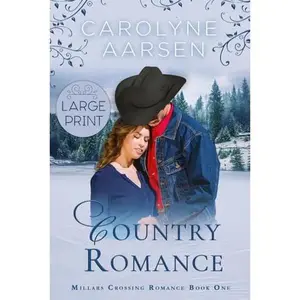 USED-Country Romance: Large Print Sweet Romance (Millars Crossing Romance) by Carolyne Aarsen (Paperback)