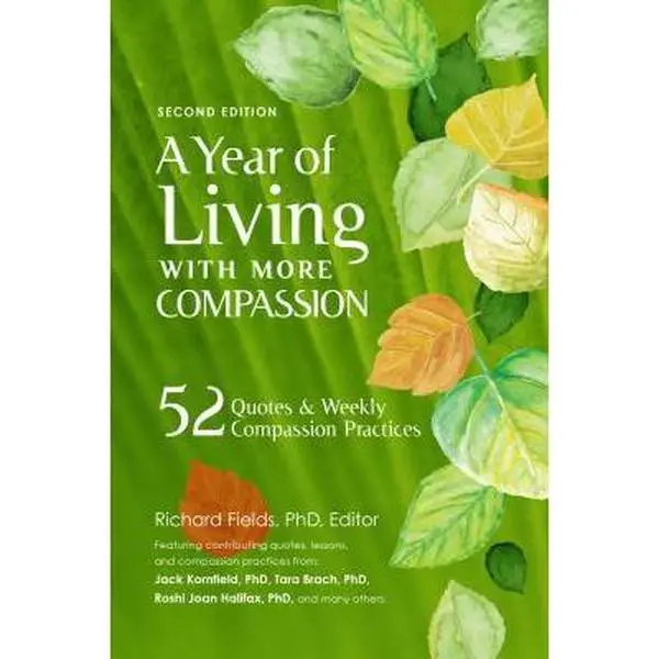 USED Book - A Year of Living with More Compassion: 52 Quotes & Weekly Compassion Practices - Second Edition by Richard Fields (Paperback) - english