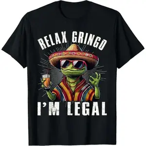 Relax Gringo I'm Legal T-Shirt, Funny Mexican Lizard Graphic Tee, Spanish Humor Shirt for Men Women, Unisex Cotton Top, Meme Streetwear