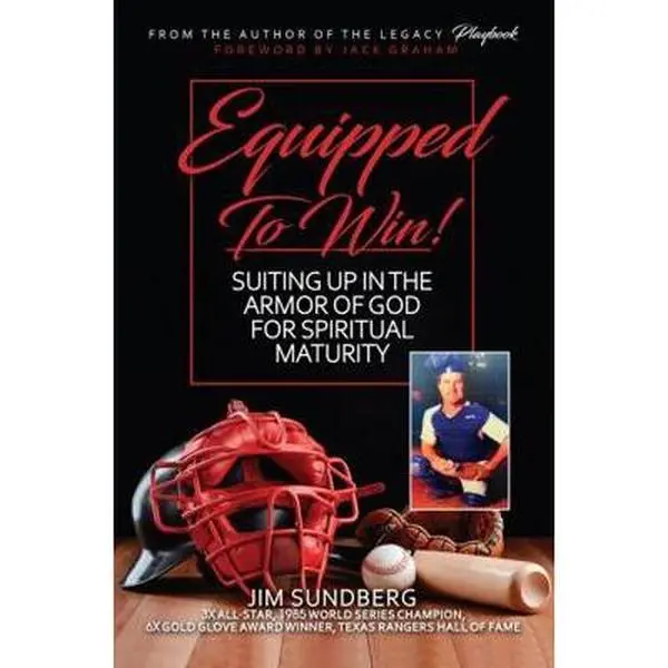 USED-Equipped to Win!: Suiting Up in the Armor of God For Spiritual Maturity by Jim Sundberg (Paperback)